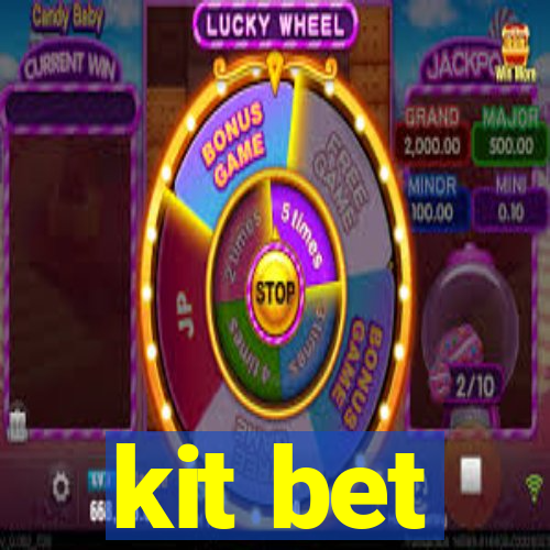 kit bet